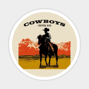 Cowboys Never Die Magnet